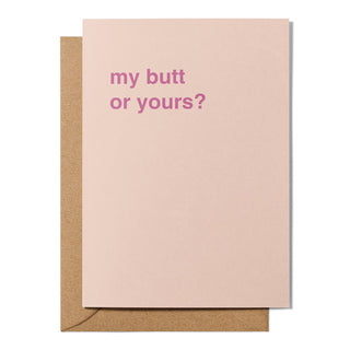 "My Butt or Yours?" Valentines Card