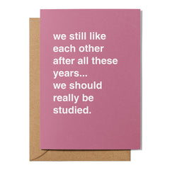 "We Still Like Each Other After All These Years" Valentines Card