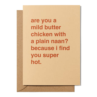 "Are You a Mild Butter Chicken With a Plain Naan" Valentines Card