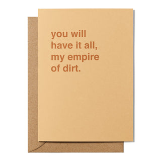 "You Will Have My Empire of Dirt" Valentines Card