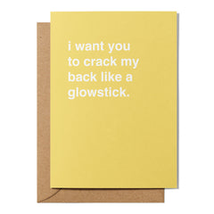"I Want You to Crack My Back Like a Glowstick" Valentines Card
