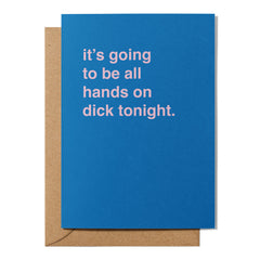 "It's Going to Be All Hands on Dick Tonight" Valentines Card
