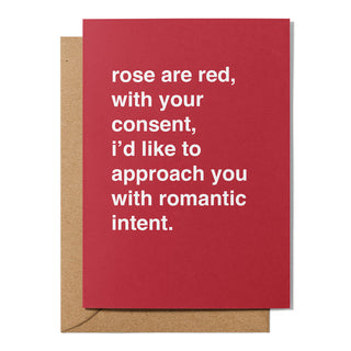 "With Your Consent, I'd Like to Approach You With Romantic Intent" Valentines Card