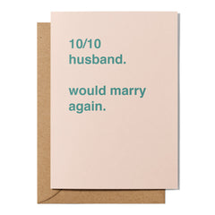 "10/10 Husband. Would Marry Again." Greeting Card