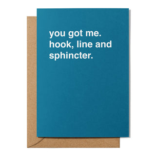 "You Got Me, Hook, Line, and Sphincter" Valentines Card