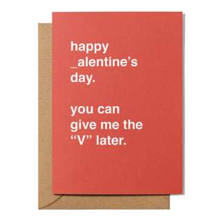 "You Can Give Me The 'V' Later" Valentines Card