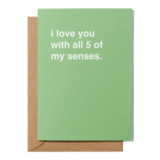 "I Love You With All 5 of My Senses" Valentines Card