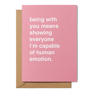"Showing Everyone I'm Capable of Human Emotion" Valentines Card