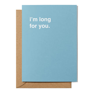 "I'm Long for You" Valentines Card