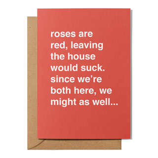 "Since We're Both Here, We Might As Well..." Valentines Card