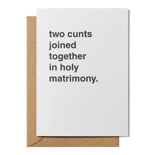 "Two Cunts Joined Together in Holy Matrimony" Wedding Card