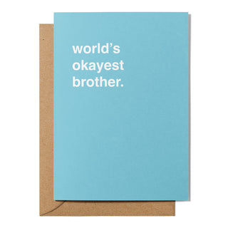 "World's Okayest Brother" Greeting Card