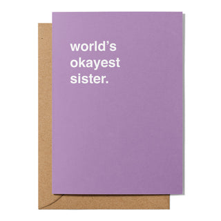 "World's Okayest Sister" Greeting Card