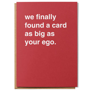 "We Finally Found a Card As Big As Your Ego" Extra Large Farewell Card