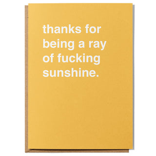 "Thanks For Being a Ray of Fucking Sunshine" Extra Large Thank You Card