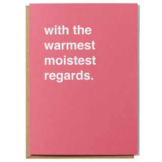 "With The Warmest Moistest Regards" Extra Large Thank You Card