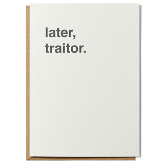 "Later, Traitor" Extra Large Farewell Card