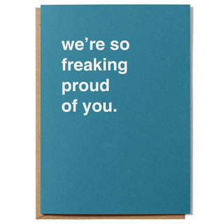 "We're So Fucking Proud of You" Extra Large Congratulations Card