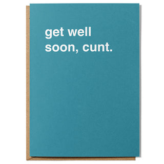 "Get Well Soon, Cunt" Extra Large Get Well Card