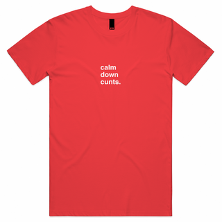 "Calm Down Cunts" T-Shirt