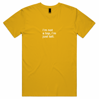 "I'm Not a Top, I'm Just Tall" T-Shirt