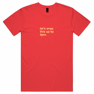 "Let's Wrap This Up By 9pm" T-Shirt