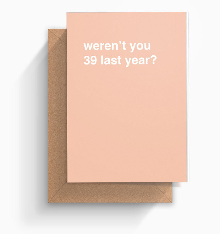 "Weren't You _9 Last Year?" Birthday Card