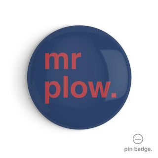 "Mr. Plow" Pin Badge