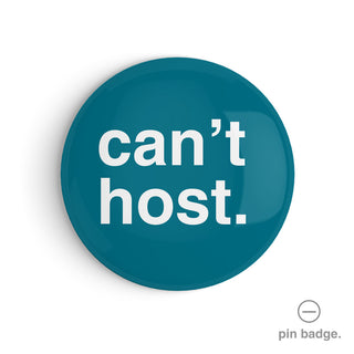"Can't Host" Pin Badge