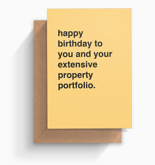 "Happy Birthday To You and Your Extensive Property Portfolio" Birthday Card