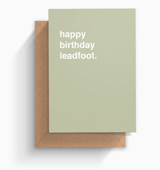 "Happy Birthday Leadfoot" Birthday Card