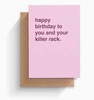 "Happy Birthday To You and Your Killer Rack" Birthday Card