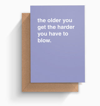 "The Older You Get The Harder You Have To Blow" Birthday Card