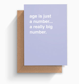 "Age Is Just a Number ... A Really Big Number" Birthday Card