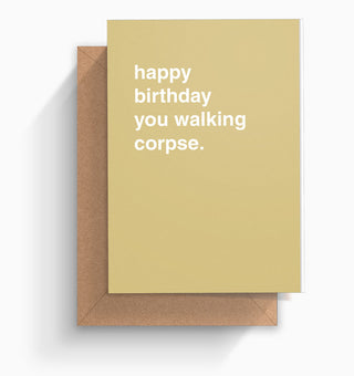 "Happy Birthday You Walking Corpse" Birthday Card
