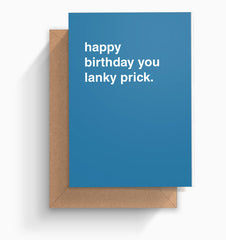 "Happy Birthday Lanky Prick" Birthday Card