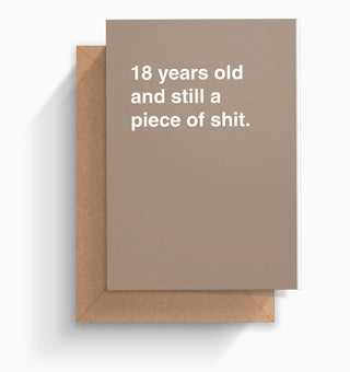 "__ Years Old and Still a Piece of Shit" Birthday Card