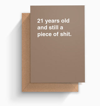 "__ Years Old and Still a Piece of Shit" Birthday Card
