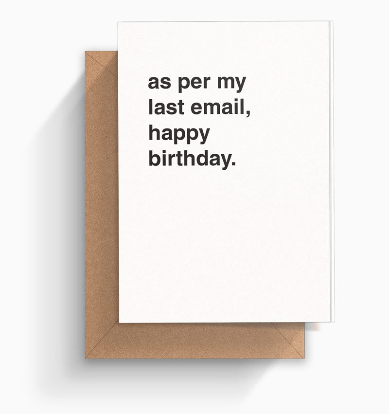 "As Per My Last Email, Happy Birthday" Birthday Card