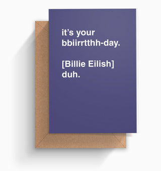 "It's Your Bbiirrtthh-day, Duh" Birthday Card