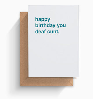 "Happy Birthday Deaf Cunt" Birthday Card