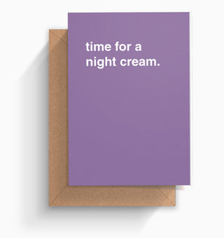 "Time For a Night Cream" Birthday Card