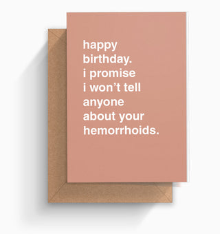 "I Won't Tell Anyone About Your Hemorrhoids" Birthday Card