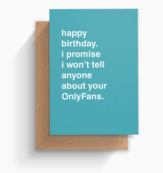 "I Won't Tell Anyone About Your OnlyFans" Birthday Card
