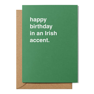 "Happy Birthday in an Irish Accent" Birthday Card