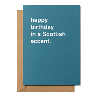 "Happy Birthday in a Scottish Accent" Birthday Card
