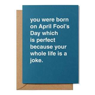 "Born On April Fool's Day" Birthday Card