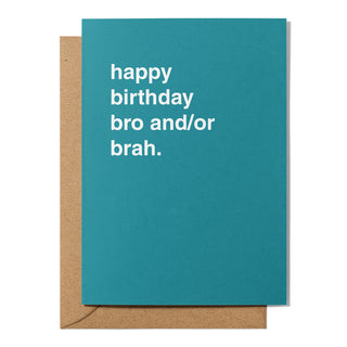 "Happy Birthday Bro and/or Brah" Birthday Card
