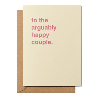 "To The Arguably Happy Couple" Engagement Card