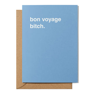 "Bon Voyage Bitch" Farewell Card